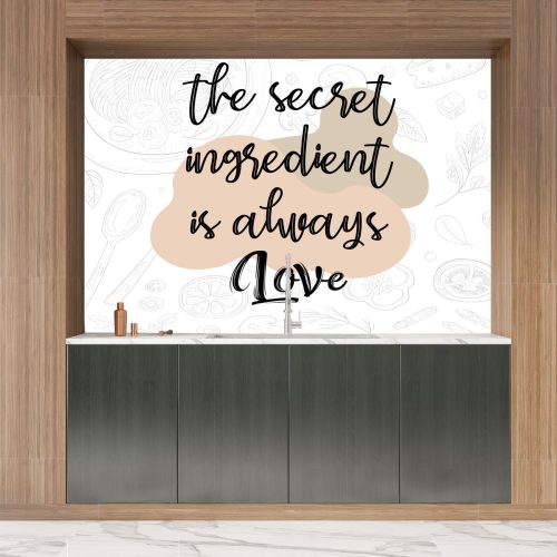 Crédence de Cuisine “The Secret Ingredient is always love” 6