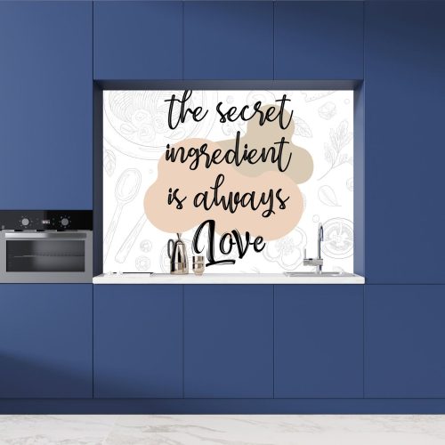 Crédence de Cuisine “The Secret Ingredient is always love” 8