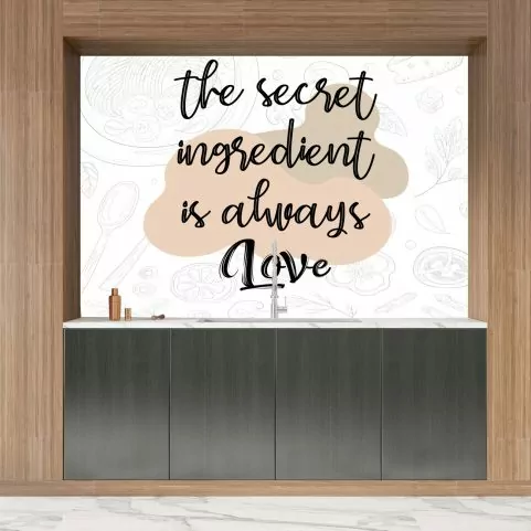 Crédence de Cuisine “The Secret Ingredient is always love” 2